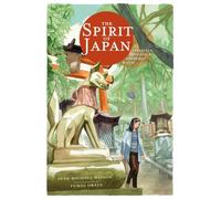 The Spirit of Japan: Festivals, Rituals, and Everyday Magic
