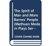 The Spirit of Man (Methuen Modern Plays S.) includes 'more barnes people' 7 monologues