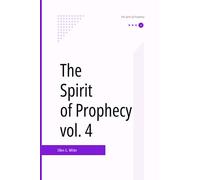 The Spirit of Prophecy, vol. 4