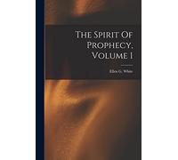 The Spirit Of Prophecy, Volume 1