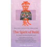 The Spirit of Reiki: The Complete Handbook of the Reiki System from Tradition to the Present (Shangri-La Series)