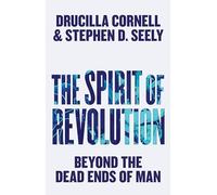 The Spirit of Revolution: Beyond the Dead Ends of Man