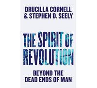 The Spirit of Revolution: Beyond the Dead Ends of Man