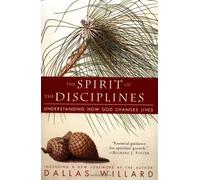 The Spirit of the Disciplines: Understanding How God Changes Lives by Willard. Dallas ( 1991 ) Paperback