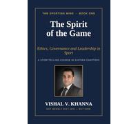 The Spirit of the Game: Ethics, Governance and Leadership in Sport