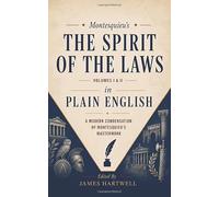 The Spirit of the Laws in Plain English: A Modern Condensation of Montesquieu’s Masterwork