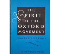 The Spirit of the Oxford Movement: Tractarian Essays