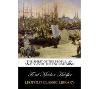 The spirit of the people; an analysis of the English mind