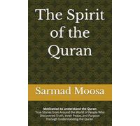 The Spirit of the Quran: True Stories from Around the World of People Who Discovered Truth, Inner Peace, and Purpose Through Understanding the Quran.