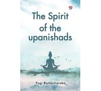 The Spirit of the upanishads