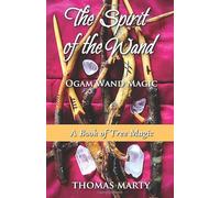 The Spirit of the Wand: Ogam Wand Magic