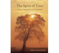The Spirit of Trees: Science, Symbiosis and Inspiration