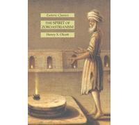The Spirit of Zoroastrianism: Esoteric Classics