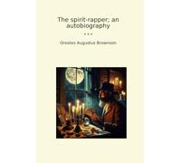 The spirit-rapper; an autobiography (Classic Books)