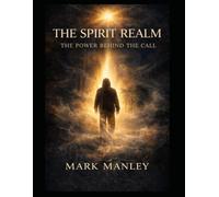 The Spirit Realm: The Power Behind The Call