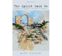 The Spirit Said Go, Second Edition: Lessons in Guidance from Paul's Journeys