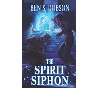 The Spirit Siphon: 4 (Magebreakers)