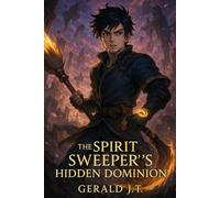The Spirit Sweeper’s Hidden Dominion