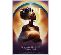 “The Spirit “: The Journey of a Midwife