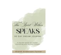 The Spirit Within Speaks: A Scared Space for Dream Journaling and Guided Prompts