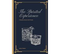 The Spirited Experience: A Bourbon Journal with Friends