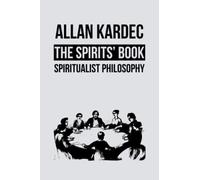 The Spirits' Book: Spiritualist Philosophy