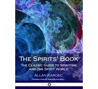The Spirits' Book: The Classic Guide to Spiritism and the Spirit World