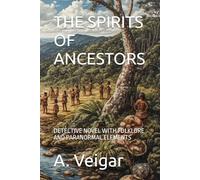 THE SPIRITS OF ANCESTORS: DETECTIVE NOVEL WITH FOLKLORE AND PARANORMAL ELEMENTS
