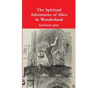 The Spiritual Adventures of Alice in Wonderland