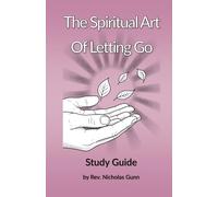 The Spiritual Art of Letting Go (Power Hour Study Guides)