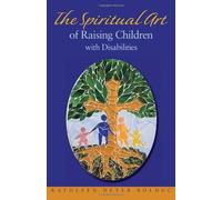 The Spiritual Art of Raising Children With Disabilities