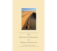 The Spiritual Autobirography of Charles De Foucauld