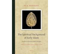 The Spiritual Background of Early Islam: Studies in Ancient Arab Concepts (Brill Classics in Islam): 4