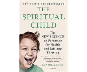 The Spiritual Child by Dr Lisa Miller