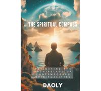 The Spiritual Compass: Navigating the Archipelago of Contemporary Spiritualities (Hybrid Society)