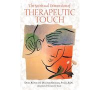 The Spiritual Dimension of Therapeutic Touch