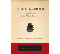 The Spiritual Emerson: Essential Works by Ralph Waldo Emerson (Tarcher Cornerstone Editions) by Emerson, Ralph Waldo (2008) Paperback