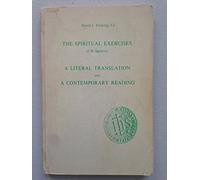 The spiritual exercises of St. Ignatius: A literal translation and a contemporary reading (Series 4. study aids on Jesuit topics)
