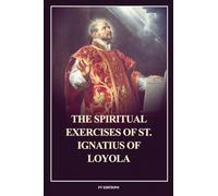 The Spiritual Exercises of St. Ignatius of Loyola: Easy to Read Layout