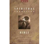 The Spiritual Formation Bible: Niv : Growing in Intimacy With God Through Scripture (Encounter Series)