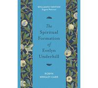 The Spiritual Formation of Evelyn Underhill