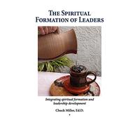 The Spiritual Formation of Leaders