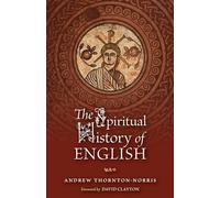 The Spiritual History of English: 12 (OS Justi Studies in Tradition)