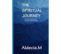 The spiritual journey: Growing closer to God . Transforming from within