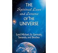 The Spiritual Laws and Lessons of the Universe