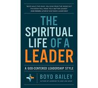 The Spiritual Life of a Leader: A God-Centered Leadership Style