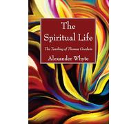 The Spiritual Life: The Teaching of Thomas Goodwin