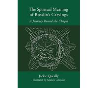 The Spiritual Meaning of Rosslyn's Carvings