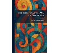 The Spiritual Message of Great Art