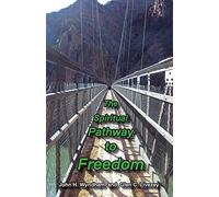 The Spiritual Pathway to Freedom